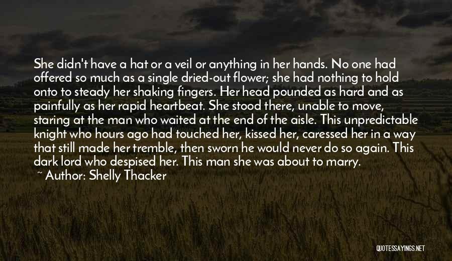 Will You Marry Me Again Quotes By Shelly Thacker