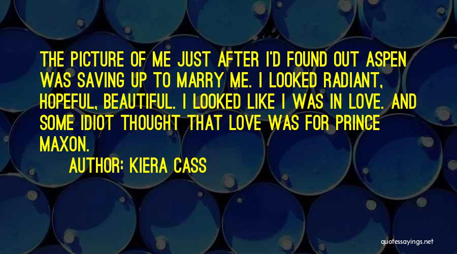 Will You Marry Me Picture Quotes By Kiera Cass