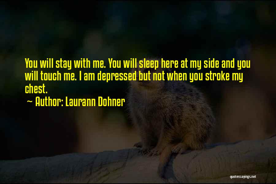 Will You Stay By My Side Quotes By Laurann Dohner