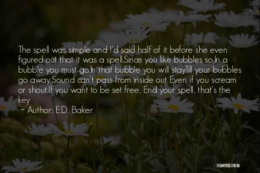 Will You Stay Quotes By E.D. Baker