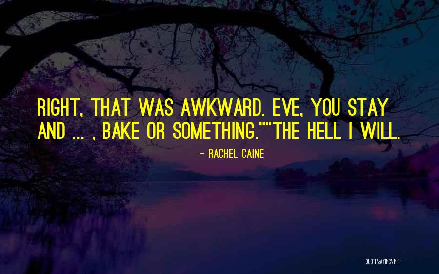 Will You Stay Quotes By Rachel Caine Will You Stay Quotes By Rachel Caine