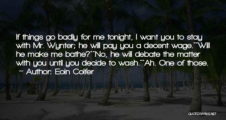 Will You Stay With Me Quotes By Eoin Colfer