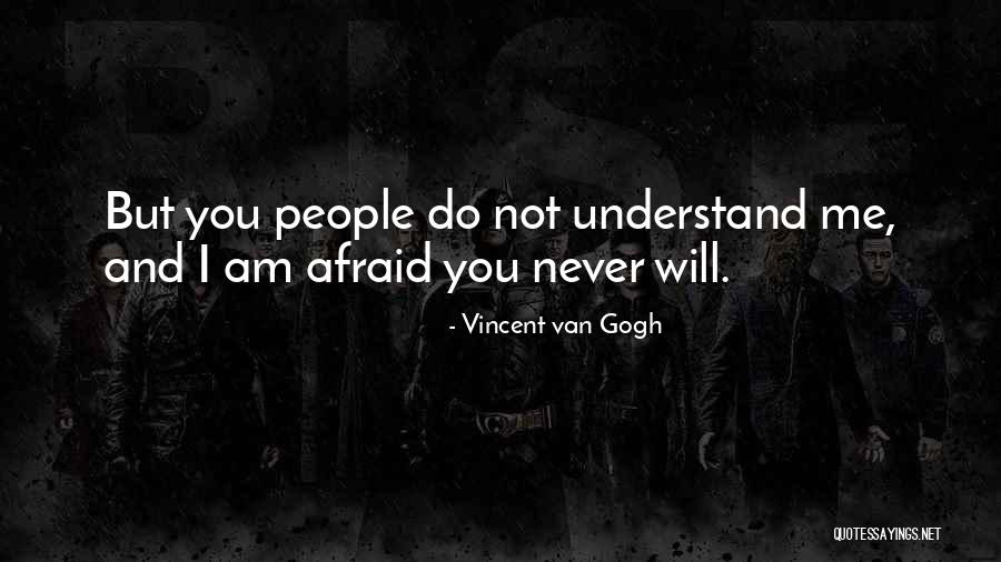 Will You Understand Quotes By Vincent Van Gogh