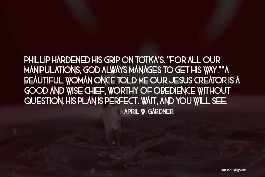 Will You Wait For Me Quotes By April W. Gardner Will You Wait For Me Quotes By April W. Gardner