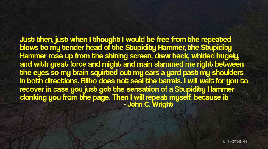 Will You Wait For Me Quotes By John C. Wright Will You Wait For Me Quotes By John C. Wright