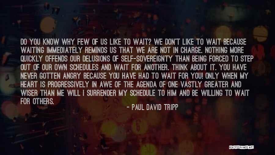 Will You Wait For Me Quotes By Paul David Tripp Will You Wait For Me Quotes By Paul David Tripp
