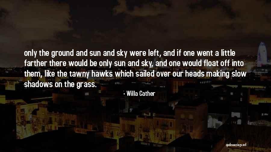 Willa Cather Quotes 1606923