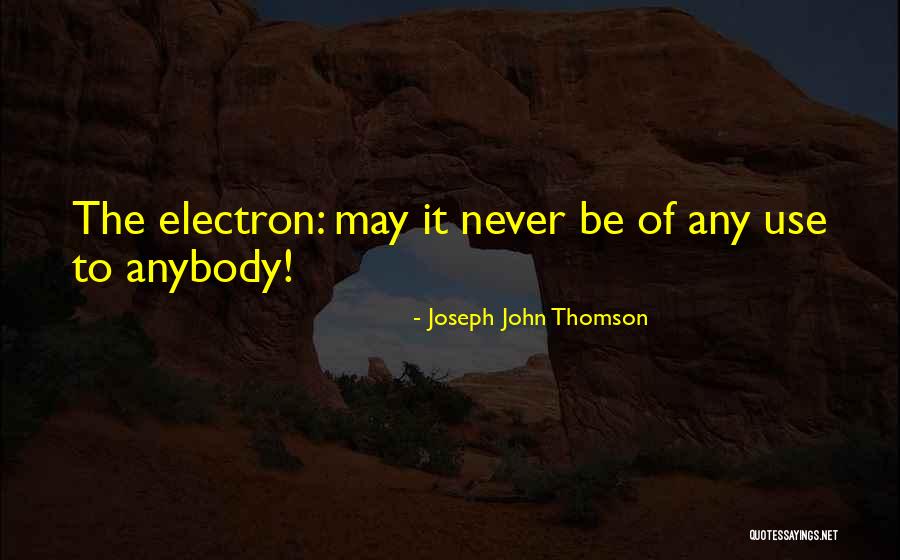 Willans Adams Quotes By Joseph John Thomson Willans Adams Quotes By Joseph John Thomson
