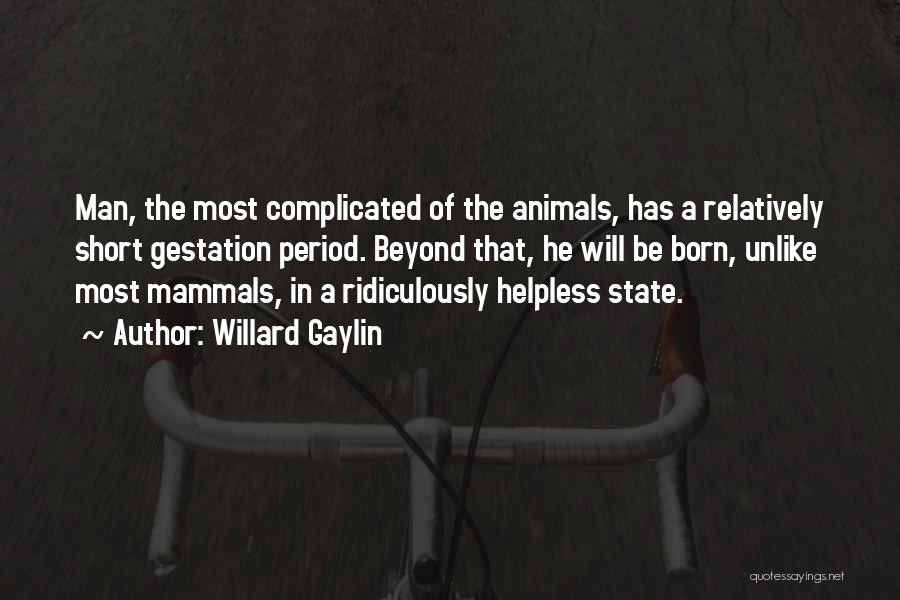 Willard Gaylin Quotes 1116243