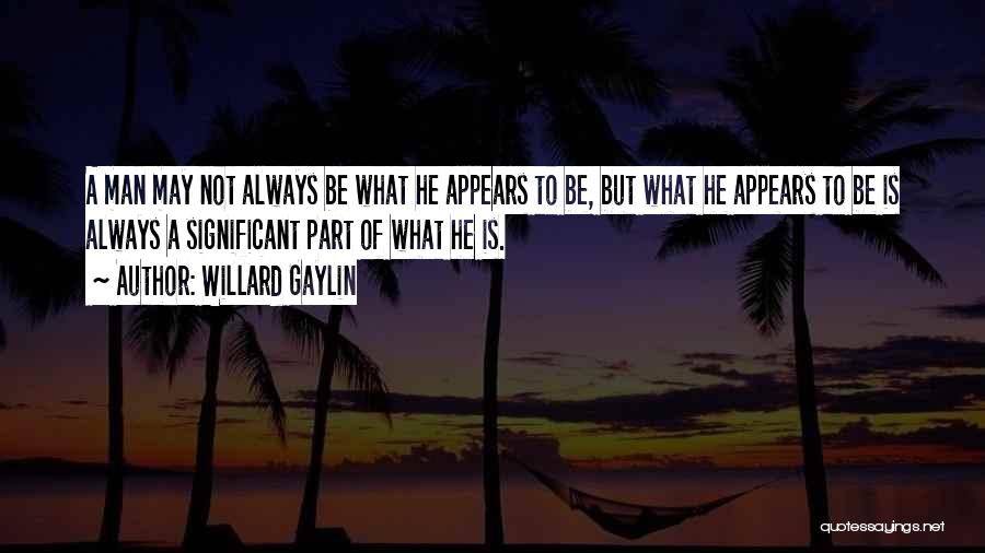 Willard Gaylin Quotes 1715277