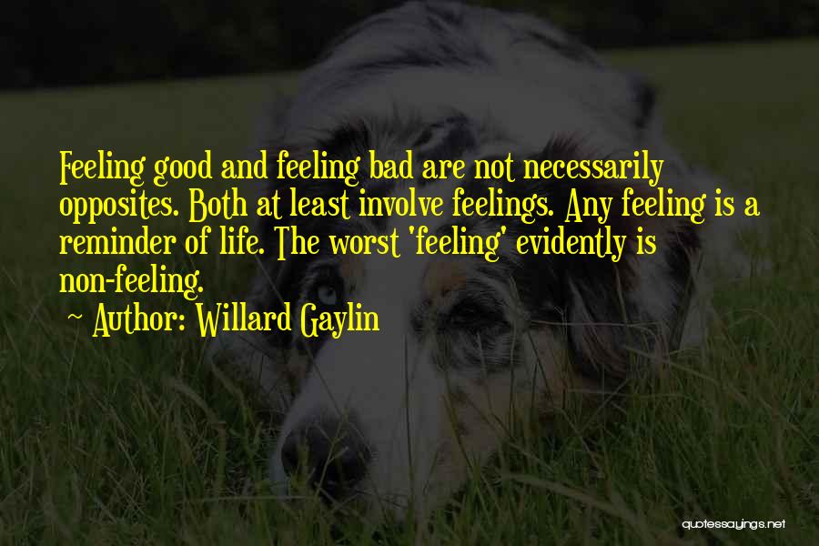 Willard Gaylin Quotes 2118362