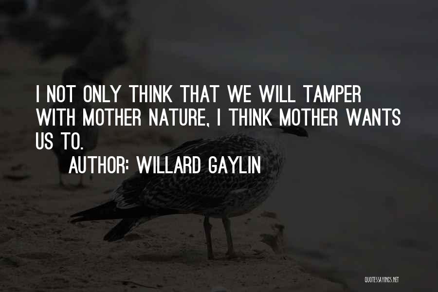 Willard Gaylin Quotes 258453