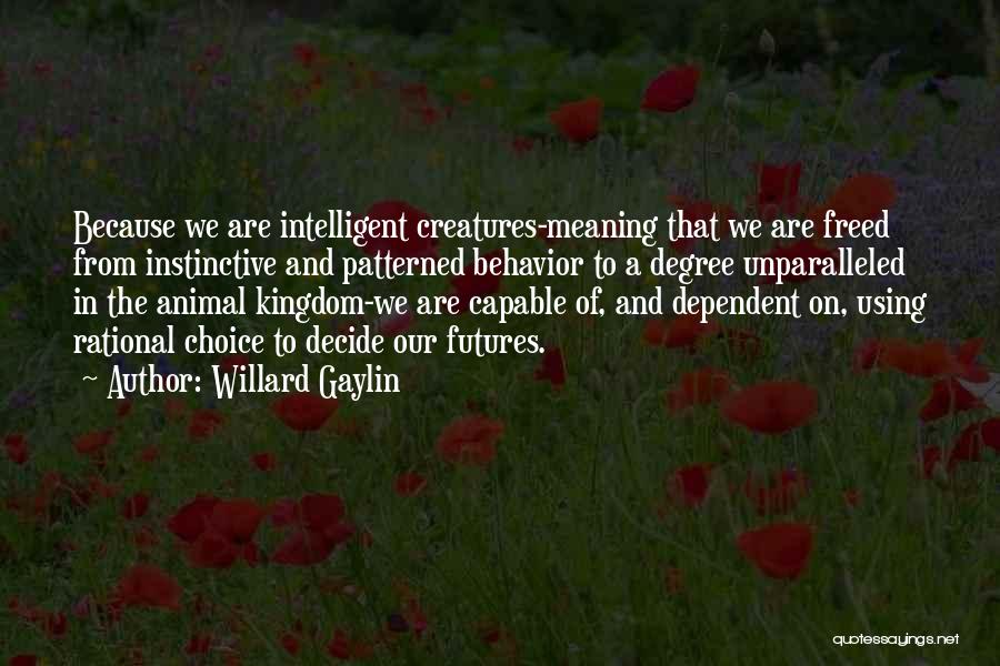 Willard Gaylin Quotes 417217