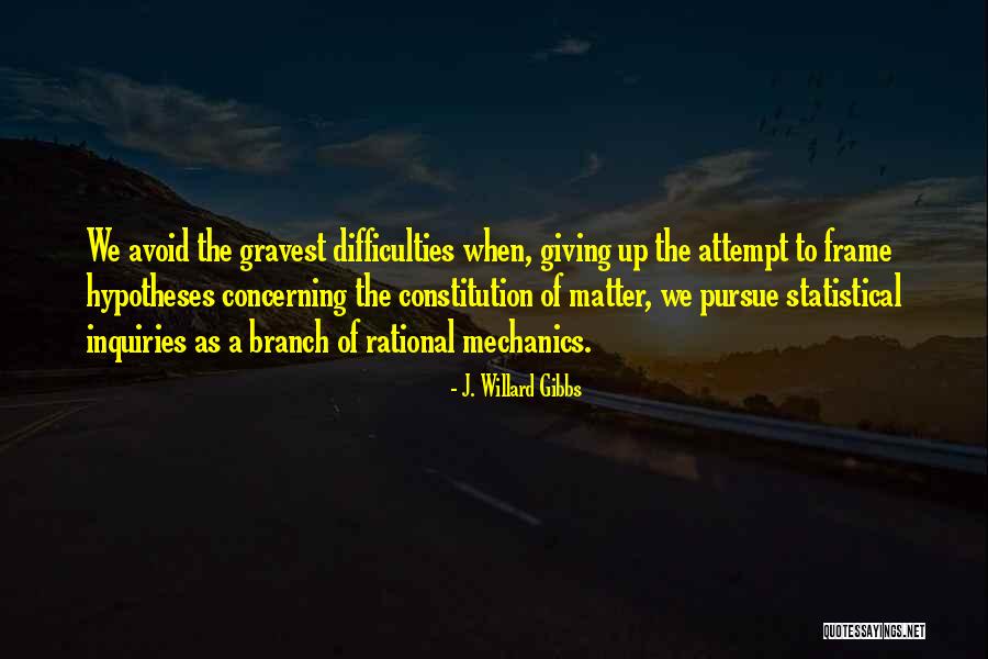 Willard Gibbs Quotes By J. Willard Gibbs