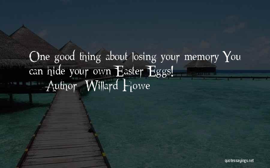 Willard Howe Quotes 724850