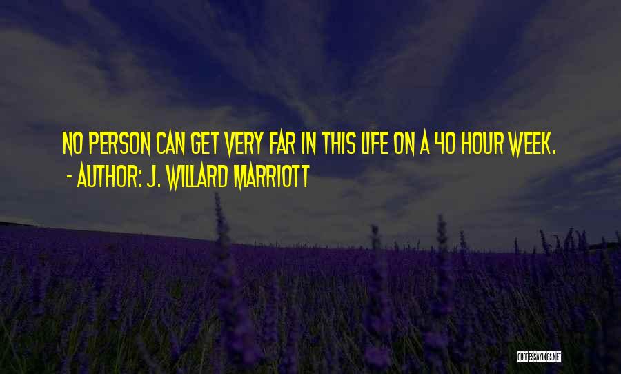 Willard Marriott Quotes By J. Willard Marriott