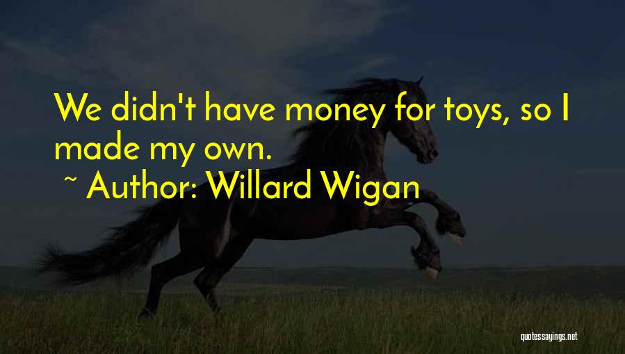 Willard Wigan Quotes 1691596