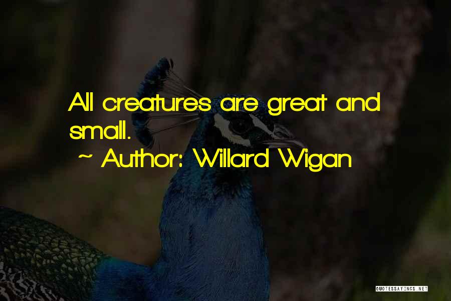 Willard Wigan Quotes 2045584