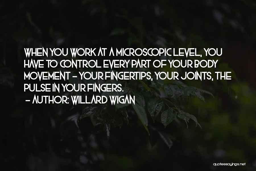 Willard Wigan Quotes 2057063