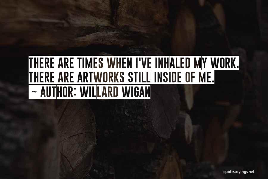 Willard Wigan Quotes 994691