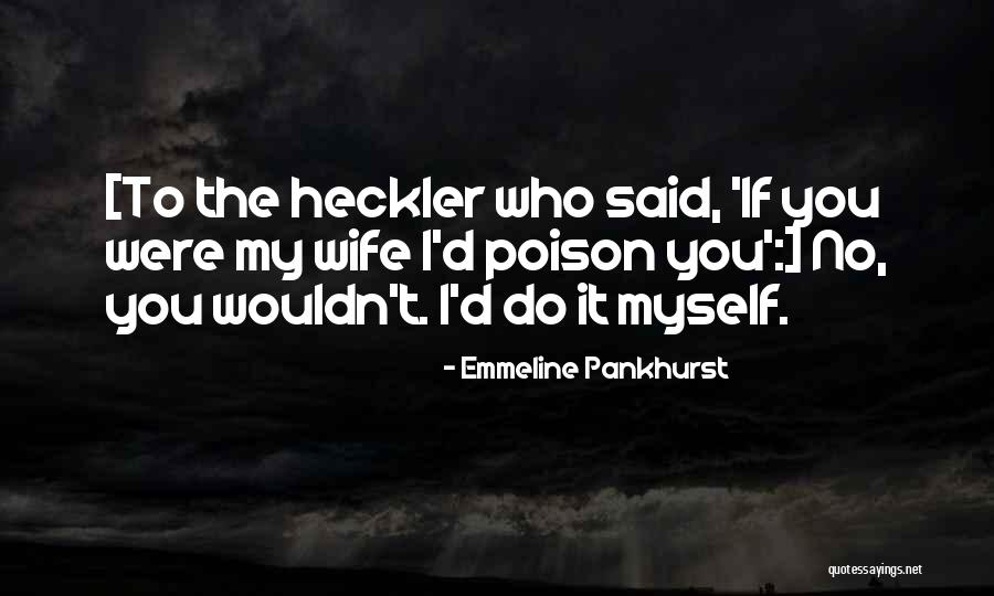 Willebaldo Willie Quotes By Emmeline Pankhurst Willebaldo Willie Quotes By Emmeline Pankhurst