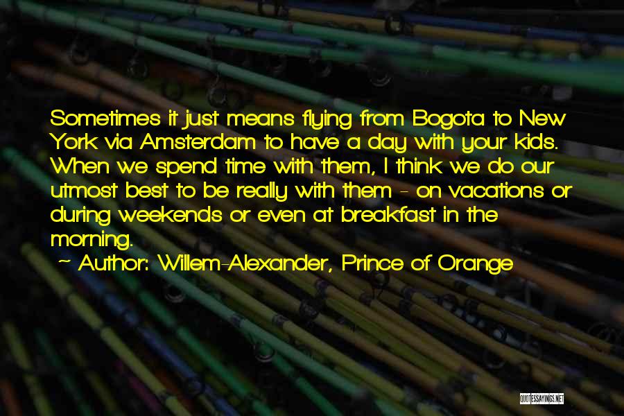 Willem-Alexander, Prince Of Orange Quotes 598319