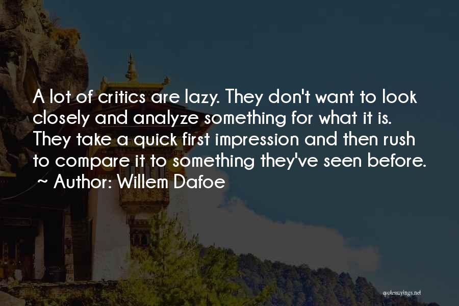 Willem Dafoe Quotes 1543459