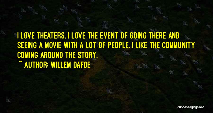 Willem Dafoe Quotes 1597462