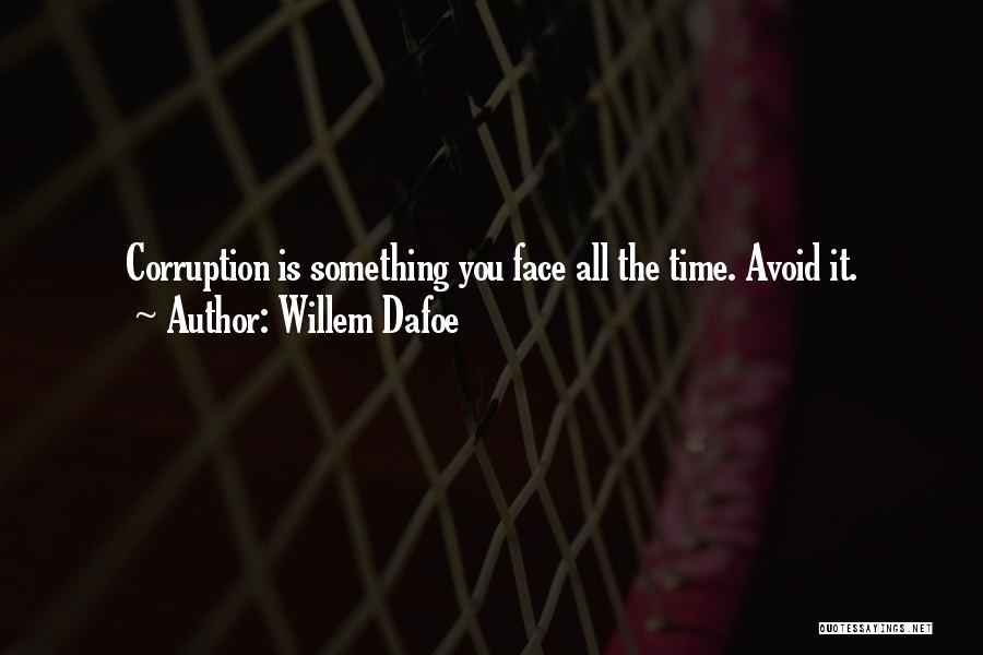 Willem Dafoe Quotes 1632787