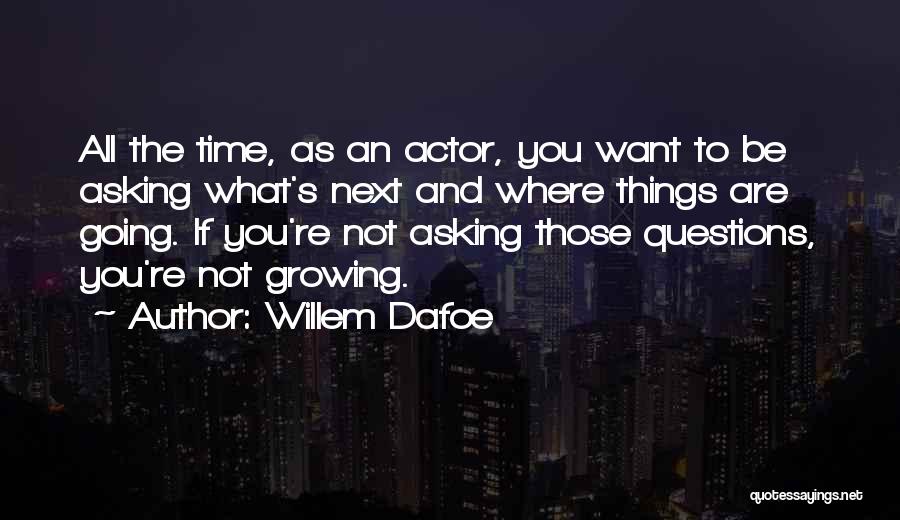 Willem Dafoe Quotes 1652105