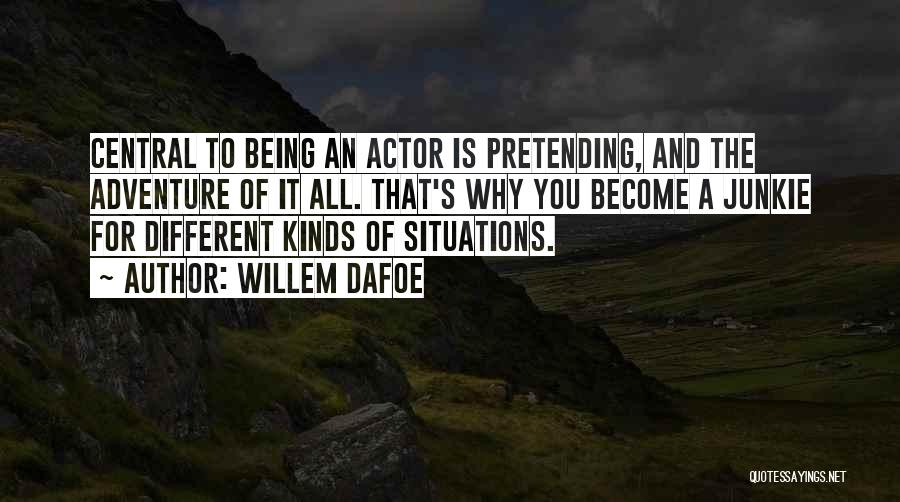 Willem Dafoe Quotes 2007535