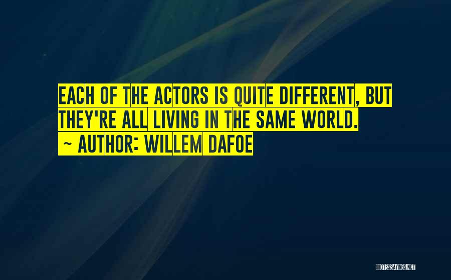 Willem Dafoe Quotes 2063642