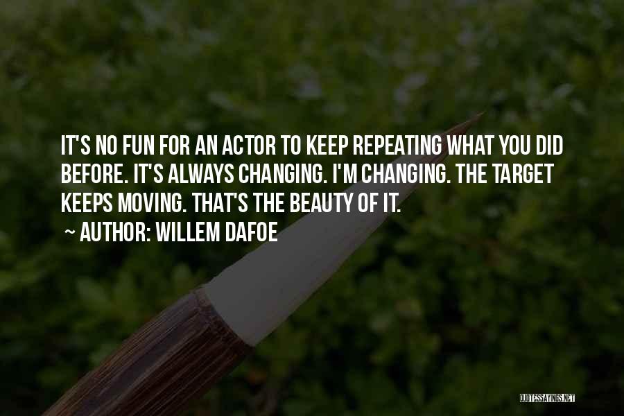 Willem Dafoe Quotes 2130319