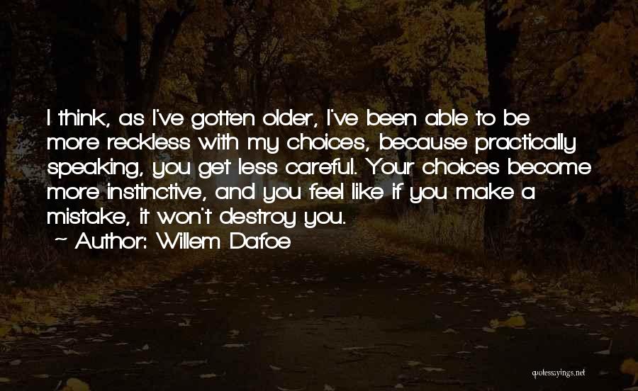Willem Dafoe Quotes 338151