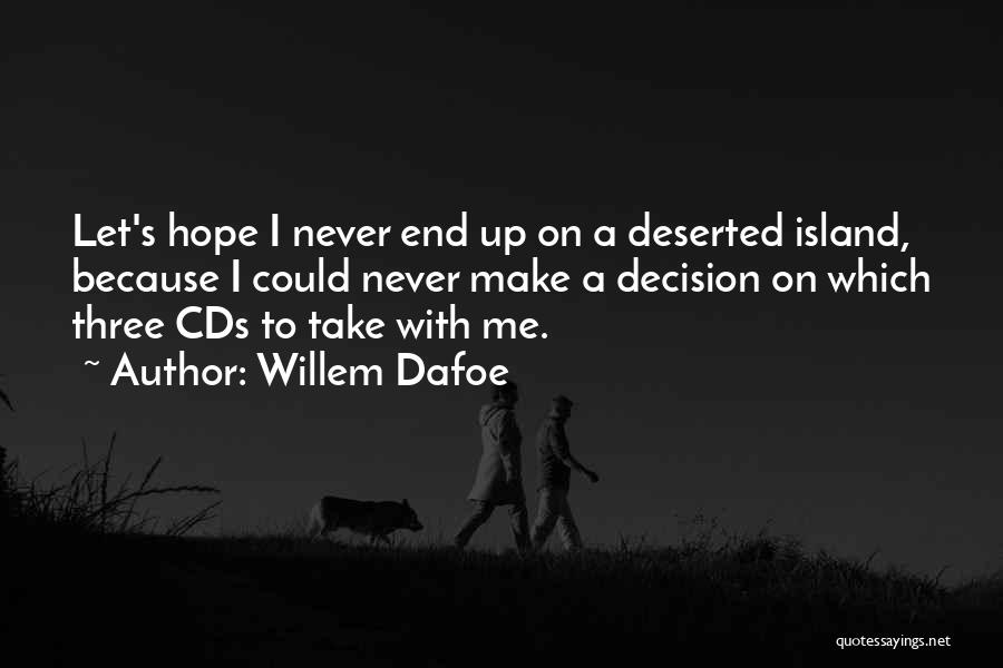 Willem Dafoe Quotes 682949