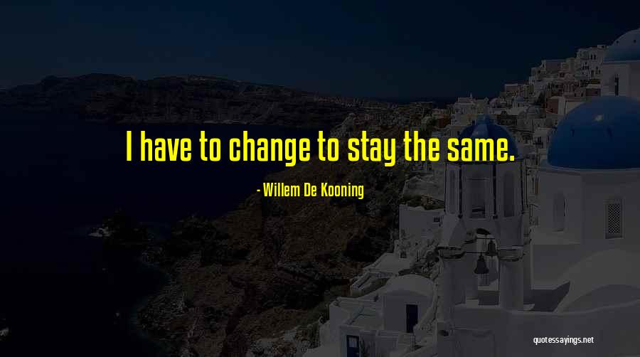 Willem De Kooning Quotes 1132325