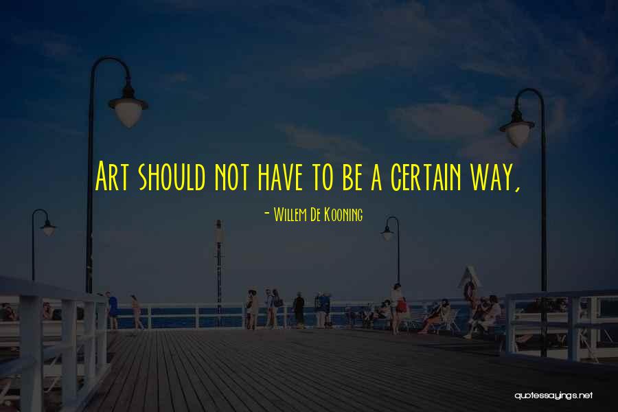 Willem De Kooning Quotes 2119335 Willem De Kooning Quotes 2119335