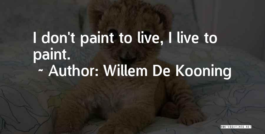 Willem De Kooning Quotes 2264368