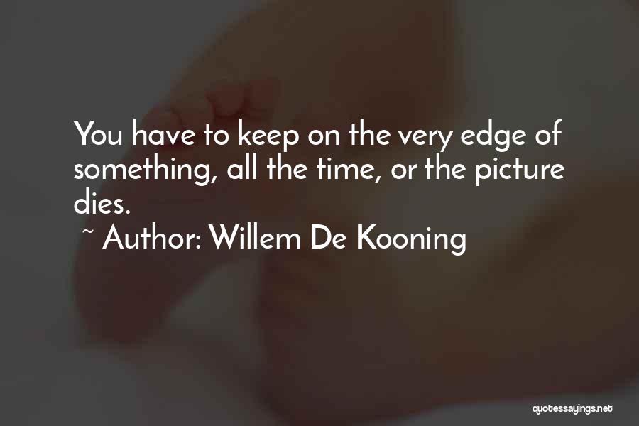 Willem De Kooning Quotes 275078