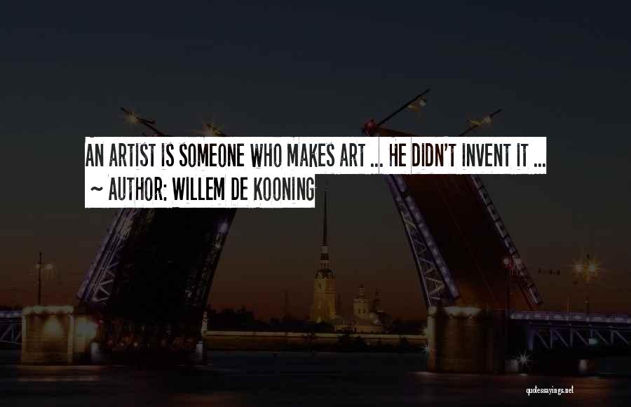 Willem De Kooning Quotes 653096
