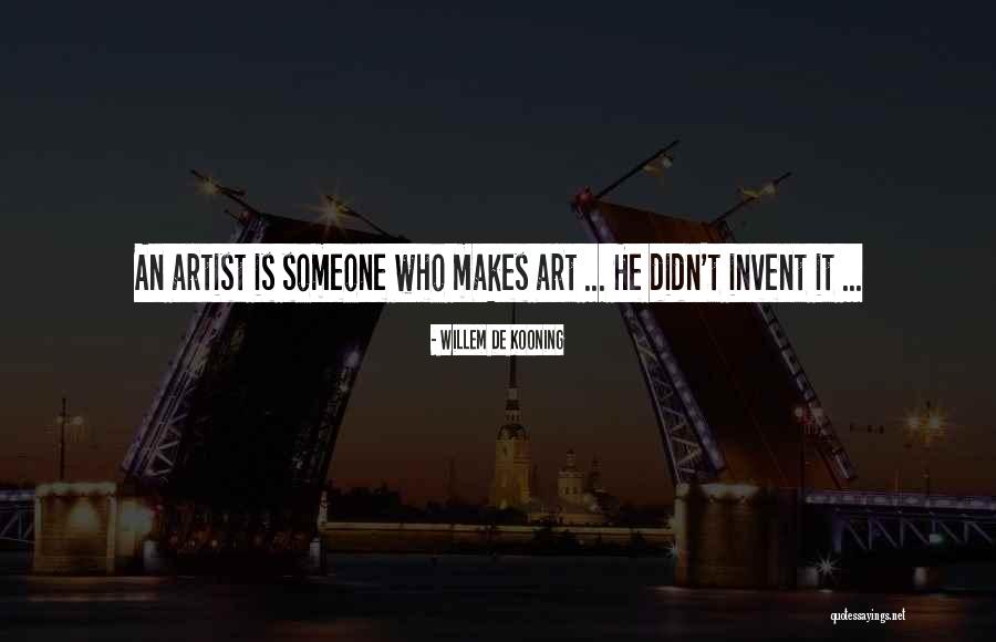 Willem De Kooning Quotes 653096 Willem De Kooning Quotes 653096