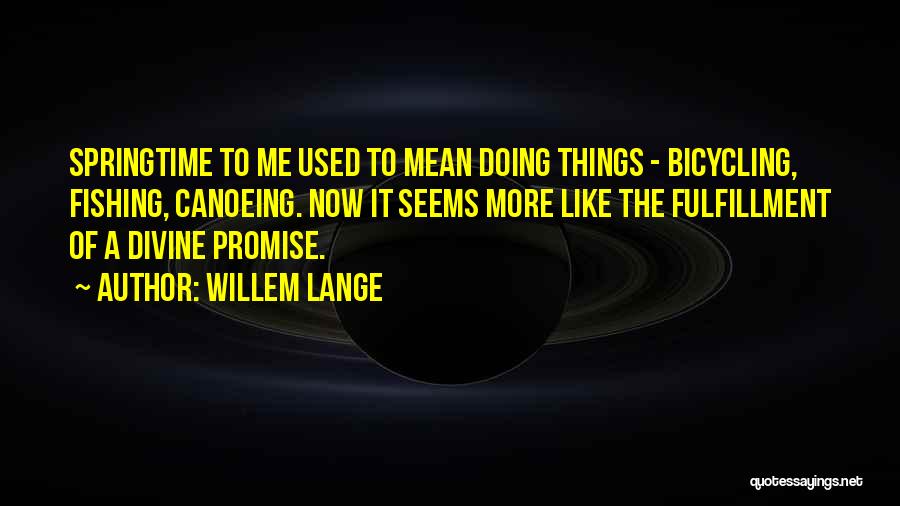 Willem Lange Quotes 2048157 Willem Lange Quotes 2048157