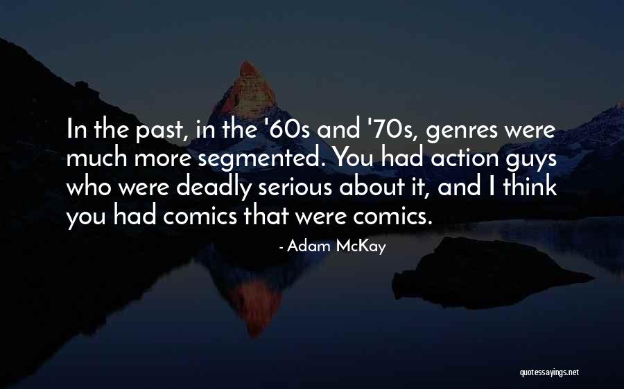 Willenbring Law Quotes By Adam McKay