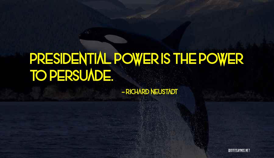 Willgood Quotes By Richard Neustadt Willgood Quotes By Richard Neustadt