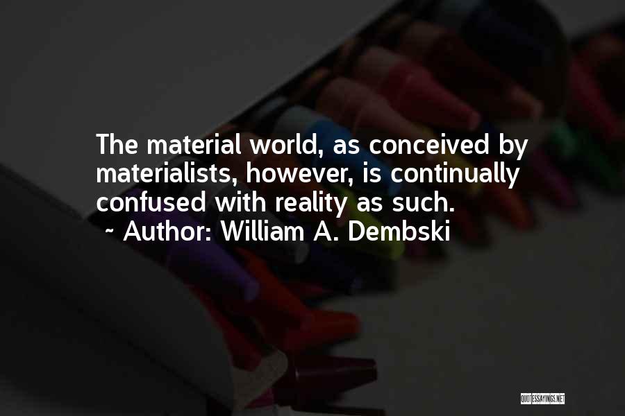 William A. Dembski Quotes 1866591