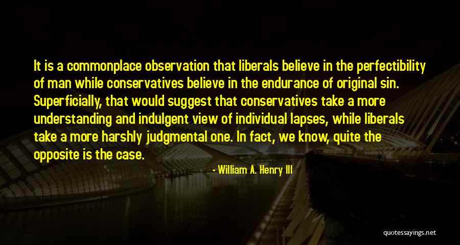 William A. Henry III Quotes 990125 William A. Henry III Quotes 990125
