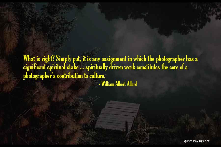 William Albert Allard Quotes 268988 William Albert Allard Quotes 268988