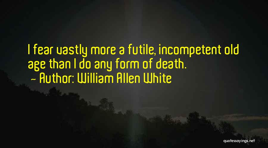 William Allen White Quotes 1311480