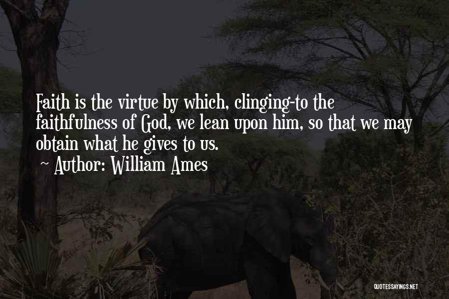 William Ames Quotes 1154220