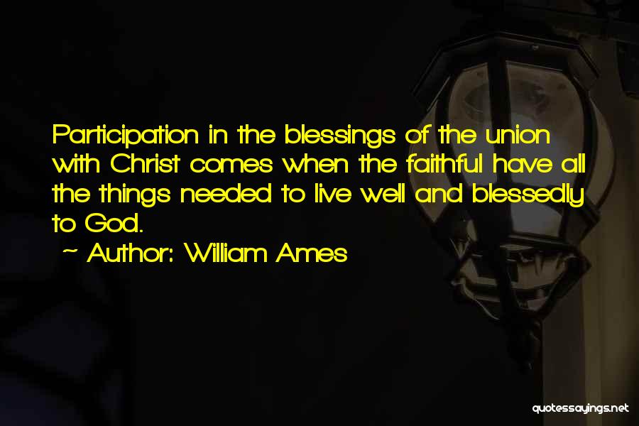 William Ames Quotes 614575